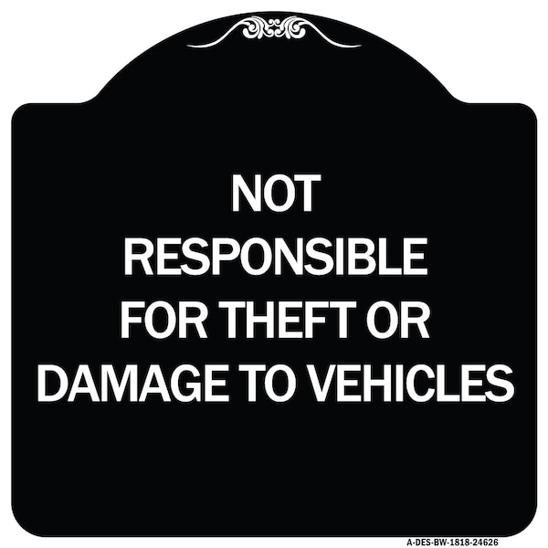 Signmission Not Responsible for Theft or Damage to Vehicles Heavy-Gauge Aluminum Sign, 18" H, BW-1818-24626 A-DES-BW-1818-24626 - main